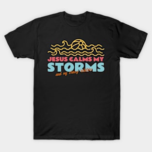 Jesus Calms My Storms T-Shirt